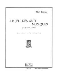 ALAIN LOUVIER: LE JEU DES SEPT MUSIQUES (SAXOPHONES 4)