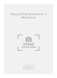 GEORG ALFRED SCHUMANN: 3 MINIATURES (TROMBONES 4)