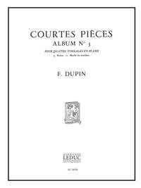 FRANCOIS DUPIN: COURTES PIECES VOL.3 (PERCUSSION(S) & PIANO)