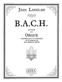 JEAN LANGLAIS: B.A.C.H. (ORGAN)