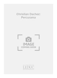 CHRISTIAN DACHEZ: PERCURAMA (PERCUSSION(S) & PIANO)