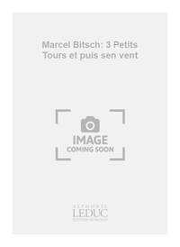 MARCEL BITSCH: 3 PETITS TOURS ET PUIS S'EN VENT (PIANO SOLO) PIANO