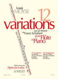 MOYSE L: 12 VARIATIONS POUR FLUTE ET PIANO D'APRES SCHUBERT D 802