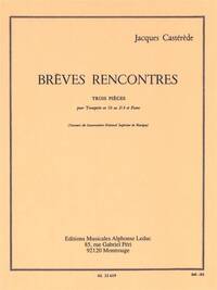 JACQUES CASTEREDE: BREVES RENCONTRES - 3 PIECES TROMPETTE