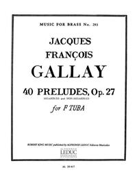 JACQUES FRANCOIS GALLAY: 40 PRELUDES OP.27 (TUBA SOLO)