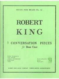 ROBERT KING: 7 CONVERSATION PIECES (ENSEMBLE-BRASS 8 OR MORE)