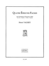 HENRI VACHEY: 4 EPREUVES FACILES (PERCUSSION(S) & PIANO)