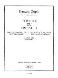 FRANCOIS DUPIN: L'OREILLE DU TIMBALIER (PERCUSSION SOLO)