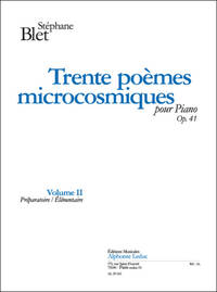 BLET: TRENTE POEMES MICROCOSMIQUES, OP. 41 VOLUME II (PREPARATOIRE/ELEMENTAIRE) PIANO