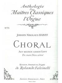 JOHANN NIKOLAUS HANFF: CHORALE: AUF MEINEN LIEBEN GOTT (MAITRES CLASSIQUES 51) (ORGAN)