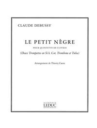 DEBUSSY CLAUDE LE PETIT NEGRE (CAENS) BRASS QUINTET SCORE/PARTS