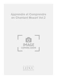 MICHELLE-ODILE GILLOT: APPRENDRE ET COMPRENDRE EN CHANTANT MOZART VOL.2 (VOICE & PIANO)