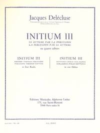 JACQUES DELECLUSE: INITIUM III FOR PERCUSSION