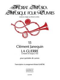 CLEMENT JANEQUIN: THE BATTLE OF MARIGNAN (LA GUERRE) (QUINTET-BRASS)