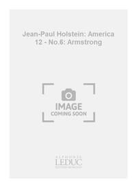 JEAN-PAUL HOLSTEIN: AMERICA 12 - NO.6: ARMSTRONG (PERCUSSION SOLO)