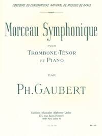 PHILIPPE GAUBERT: MORCEAU SYMPHONIQUE FOR TENOR TROMBONE AND PIANO