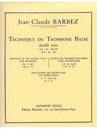 JEAN-CLAUDE BARBEZ: TECHNIQUE DU TROMBONE BASSE (TROMBONE-BASS SOLO)