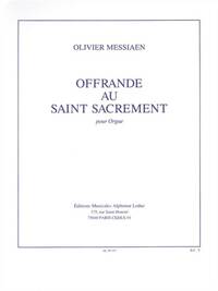 OLIVIER MESSIAEN: OFFRANDE AU SAINT SACREMENT POUR ORGUE