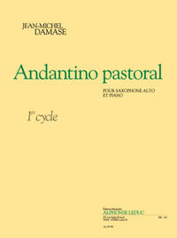 DAMASE: ANDANTINO PASTORAL (CYCLE 1) POUR SAXOPHONE ALTO ET PIANO