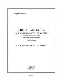JACQUES CASTEREDE: 3 FANFARES POUR DES PROCLAMATIONS DE NAPOLEON VOL.3 (ENSEMBLE-BRASS 8 OR MORE)