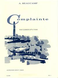 ALBERT BEAUCAMP: COMPLAINTE (CLARINET & PIANO)