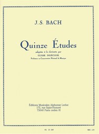 J.S BACH : QUINZE ETUDES - ADAPTEES PAR ULYSSE DELECLUSE - POUR CLARINETTE