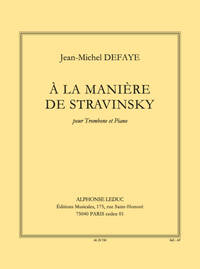 DEFAYE: A LA MANIERE DE STRAVINSKY POUR TROMBONE ET PIANO