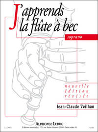 JEAN-CLAUDE VEILHAN : J'APPRENDS LA FLUTE A BEC SOPRANO