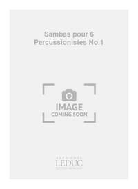 JACQUES CHARPENTIER: SAMBAS POUR 6 PERCUSSIONISTES NO.1 (PERCUSSION ENSEMBLE)