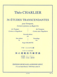 THEO CHARLIER : 36 ETUDES TRANSCENDANTES POUR TROMPETTE, CORNET A PISTON OU BUGLE SI BEMOL