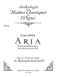 JOHANN GEORG BOHM: ARIA 'VATER UNSER IM HIMMELREICH' (MAITRES CLASSIQUES 38) (ORGAN)