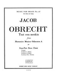JACOB OBRECHT: TSAAT EEN MESKIN (QUARTET-BRASS)