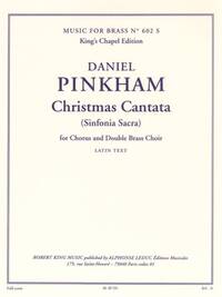 DANIEL PINKHAM: CHRISTMAS CANTATA (SINFONIA SACRA) FOR CHORUS AND DOUBLE BRASS CHOIR CHANT