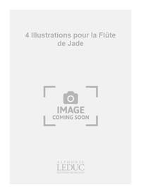 CHARLES CHAYNES: 4 ILLUSTRATIONS POUR LA FLUTE DE JADE (ORCHESTRA-CHAMBER)