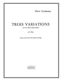 PIERRE COCHEREAU: 3 VARIATIONS SUR UN THEME CHROMATIQUE (ORGAN)