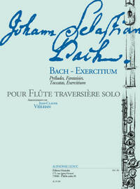 BACH: BACH-EXERCITIUM (PRELUDES,FANTAISIES,TOCCATAS,EXERCITIUM) ARRANGEMENT DE JEAN-CLAUDE VEILHAN