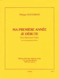 PHILIPPE ROUGERON: MA PREMIERE ANNEE - JE DEBUTE (VIOLIN & PIANO)