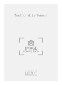 TRADITIONAL: LE SEMEUR (BRETAGNE) (CHORAL-MIXED A CAPPELLA)