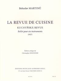 BOHUSLAV MARTIN : THE KITCHEN REVUE, BALLET FOR 6 INSTRUMENTS