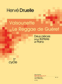 DRUELLE: VALSOUNETTE ET LE REGGAE DE GUERET (CYCLE 1) 2 PIECES POUR BATTERIE ET PIANO