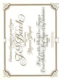 JOHANN SEBASTIAN BACH -  UVRES COMPLETES POUR ORGUE (EDITION DE MARCEL DUPRE, VOL. 5)