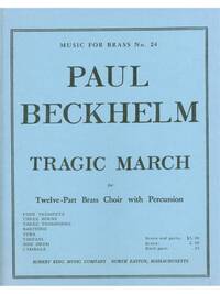 PAUL BECKHELM: TRAGIC MARCH (ENSEMBLE-BRASS 8 OR MORE)