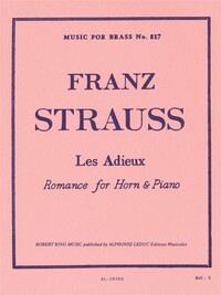 FRANZ STRAUSS : LES ADIEUX - ROMANCE FOR HORN ET PIANO - ROMANCE POUR COR ET PIANO