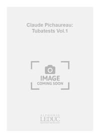 CLAUDE PICHAUREAU: TUBATESTS VOL.1 (TUBA & PIANO)