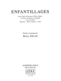 BETSY JOLAS: ENFANTILLAGES (CHORAL-FEMALE ACCOMPANIED)