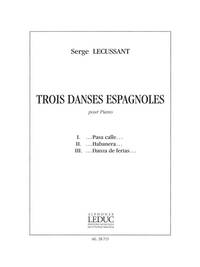 SERGE LECUSSANT: 3 DANSES ESPAGNOLES (PIANO SOLO) PIANO