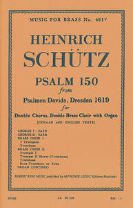 HEINRICH SCHUTZ: PSALM 150 (TWO CHORUS/TWO BRASS CHOIR/ORGAN) CHANT