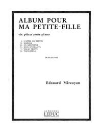 EDVARD MIRZOYAN: ALBUM POUR MA PETITE FILLE (PIANO SOLO) PIANO