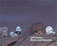 Jeff Smith: Bone and Beyond /anglais