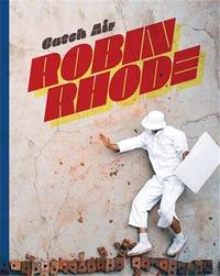 Robin Rhode: Catch Air /anglais